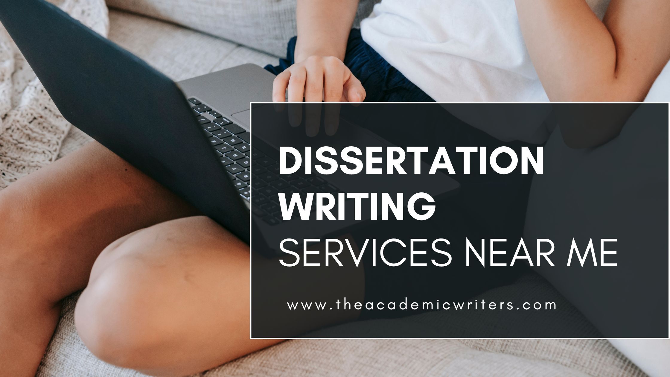 Dissertation writing services near me